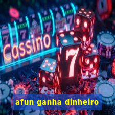 afun ganha dinheiro